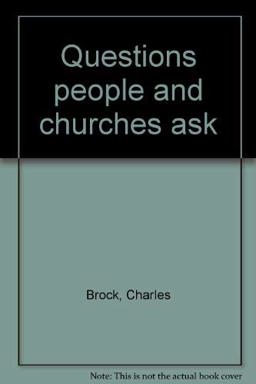 Questions People and Churches Ask