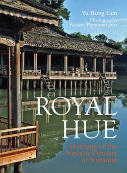 Royal Hue Heritage Nguyen Dynasty of Vietnam  9789749863954 Front Cover