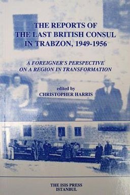 The Reports of the Last British Consul in Trabzon, 1949-1956