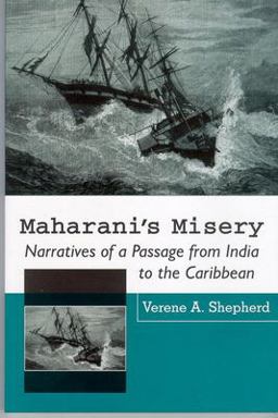 Maharani's Misery Narratives of a Passage from India to the Caribbean  9789766401214 Front Cover