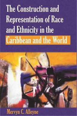 Construction and Representation of Race and Ethnicity in the Caribbean and the World  9789766401795 Front Cover