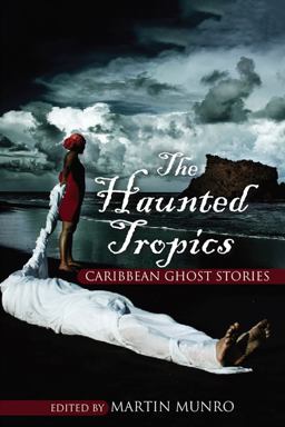 Haunted Tropics Caribbean Ghost Stories  9789766405519 Front Cover