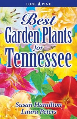Best Garden Plants for Tennessee Best Garden Plants for Tennessee
