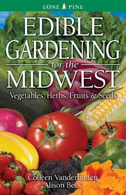 Edible Gardening for the Midwest