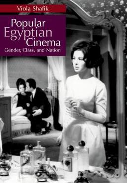 Popular Egyptian Cinema Gender, Class, and Nation  9789774160530 Front Cover