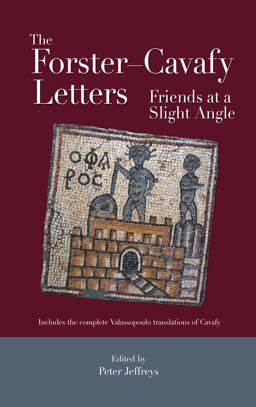 Forster-Cavafy Letters Friends at a Slight Angle  9789774162572 Front Cover