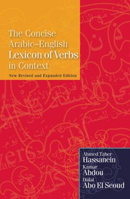 Concise Arabic-English Lexicon of Verbs in Context New Revised and Expanded Edition 2nd 9789774163425 Front Cover