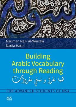Building Arabic Vocabulary Through Reading For Advanced Students of MSA  9789774166136 Front Cover