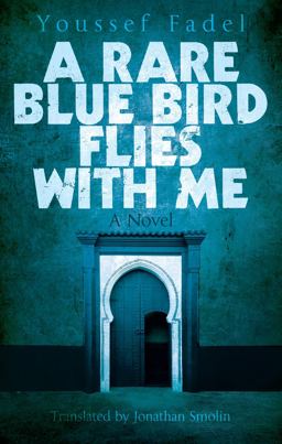 Rare Blue Bird Flies with Me A Novel  9789774167546 Front Cover