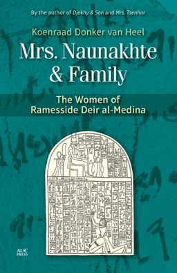 Mrs. Naunakhte and Family The Women of Ramesside Deir Al-Medina  9789774167737 Front Cover