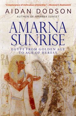 Amarna Sunrise Egypt from Golden Age to Age of Heresy  9789774167744 Front Cover