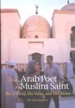 From Arab Poet to Sufi Saint Ibn Al-Farid, His Verse, and His Shrine 2nd 9789774246685 Front Cover