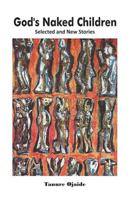 God's Naked Children Selected and New Stories  9789785879803 Front Cover