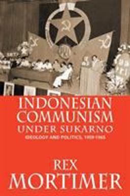Indonesian Communism Under Sukarno