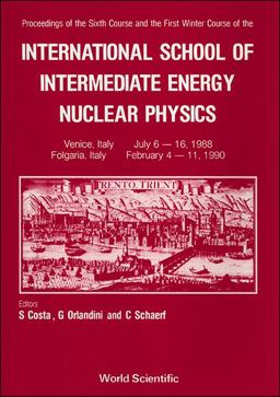Proceedings of the Sixth Course and the First Winter Course of the International School of Intermediate Energy Nuclear Physics