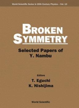 Broken Symmetry Selected Papers of Y. Nambu  9789810223564 Front Cover