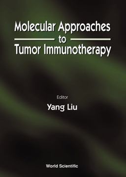 Molecular Approaches to Tumor Immunotherapy Molecular Approaches to Tumor Immunotherapy