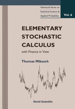 Elementary Stochastic Calculus, with Finance in View Elementary Stochastic Calculus, with Finance in View