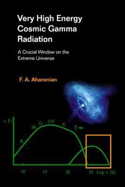 Very High Energy Cosmic Gamma Radiation A Crucial Window on the Extreme Universe  9789810245733 Front Cover