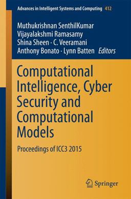 Computational Intelligence, Cyber Security and Computational Models Computational Intelligence, Cyber Security and Computational Models