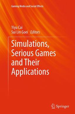 Simulations, Serious Games and Their Applications Simulations, Serious Games and Their Applications