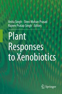 Plant Responses to Xenobiotics Plant Responses to Xenobiotics
