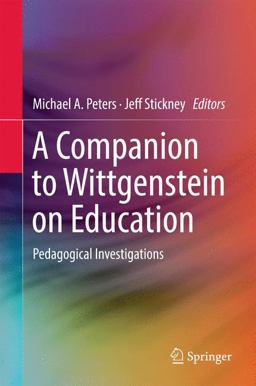 A Companion to Wittgenstein on Education A Companion to Wittgenstein on Education