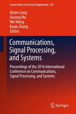 Proceedings of the 2016 International Conference in Communications, Signal Processing, and Systems