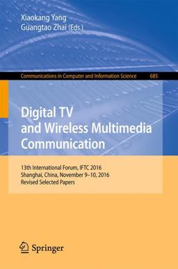 Digital TV and Wireless Multimedia Communication Digital TV and Wireless Multimedia Communication