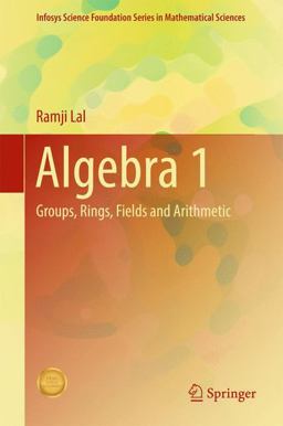 Algebra 1 Groups, Rings, Fields and Arithmetic  9789811042522 Front Cover