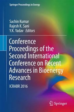 Conference Proceedings of the Second International Conference on Recent Advances in Bioenergy Research Conference Proceedings of the Second International Conference on Recent Advances in Bioenergy Research