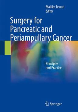 Surgery for Pancreatic and Periampullary Cancer Principles and Practice  9789811074639 Front Cover