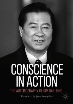 Conscience in Action The Autobiography of Kim Dae-Jung  9789811076220 Front Cover