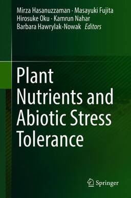 Plant Nutrients and Abiotic Stress Tolerance