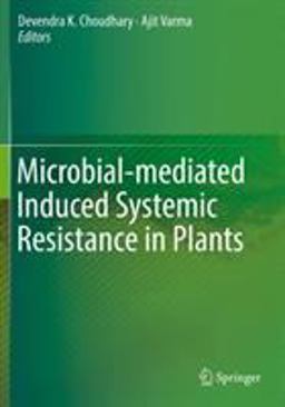 Microbial-Mediated Induced Systemic Resistance in Plants Microbial-Mediated Induced Systemic Resistance in Plants