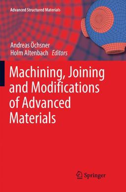 Machining, Joining and Modifications of Advanced Materials