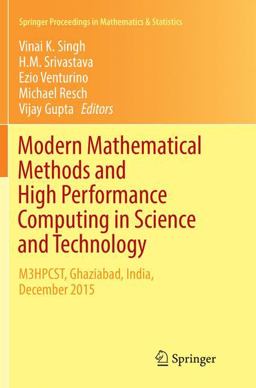 Modern Mathematical Methods and High Performance Computing in Science and Technology