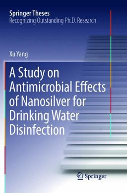 A Study on Antimicrobial Effects of Nanosilver for Drinking Water Disinfection