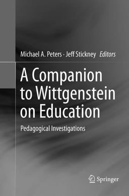 A Companion to Wittgenstein on Education A Companion to Wittgenstein on Education