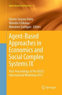 Agent-Based Approaches in Economics and Social Complex Systems IX
