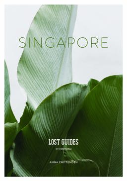 Lost Guides - Singapore: A Unique, Stylish and Offbeat Travel Guide to Singapore  9789811119095 Front Cover
