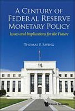 Century of Federal Reserve Monetary Policy, a: Issues and Implications for the Future