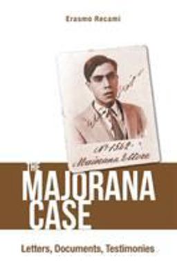 Majorana Case, the: Letters, Documents, Testimonies  9789811207693 Front Cover