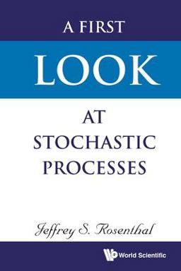 First Look at Stochastic Processes  9789811208973 Front Cover