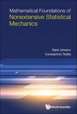 Mathematical Foundations of Nonextensive Statistical Mechanics:  9789811245152 Front Cover