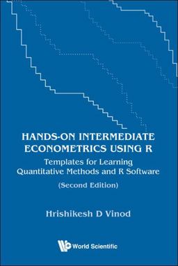 Hands-On Intermediate Econometrics Using R Templates for Learning Quantitative Methods and R Software  9789811256738 Front Cover