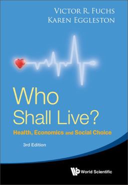 Who Shall Live? Health, Economics and Social Choice 3rd 9789811268502 Front Cover