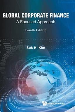 Global Corporate Finance A Focused Approach 4th 9789811281952 Front Cover