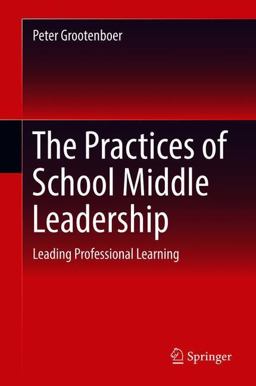 The Practices of School Middle Leadership The Practices of School Middle Leadership