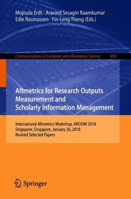 Altmetrics for Research Outputs Measurements and Scholarly Information Management